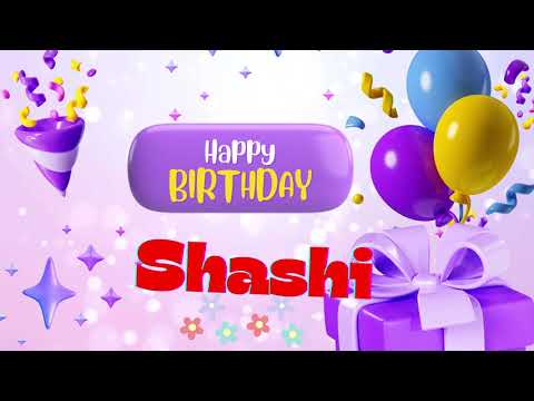 Shashi Happy birthday to you _Happy birthday Shashi_Shashi Happy birthday song birthday best wishes