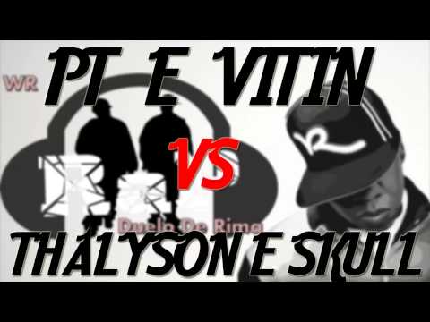 DUELO DE RIMA - PT E VITIN VS THALYSON E SKULL