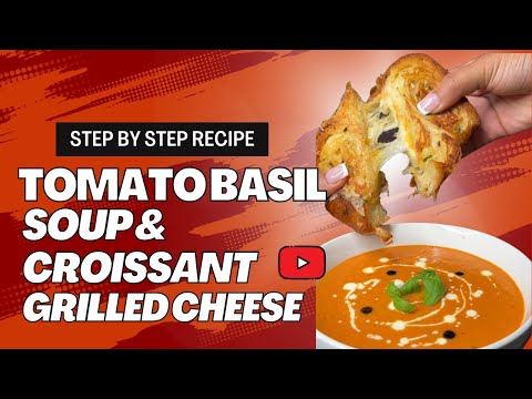 Viral Tomato Basil Soup with Croissant Grilled Cheese