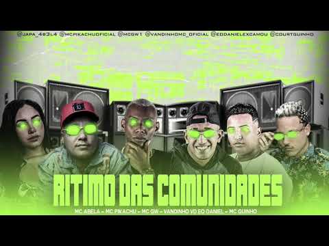 VANDINHO VD EO DANIEL, MC ABELA, MC PIKACHU, MC GW & MC GUINHO -  RITMO DAS COMUNIDADE