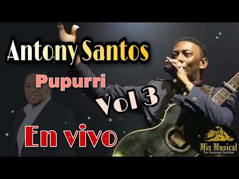 Antony Santos - Popurrí En ViVo Vol 3 [ Bachata clásica ] para beber Romo...