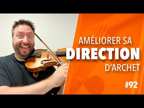 AMÉLIORER SA DIRECTION D’ARCHET : Libère ton son au violon