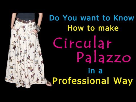 Circular Palazzo Cutting & Stitching | Learn Professional Techniques