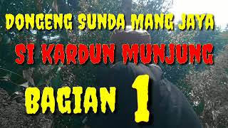 Download lagu Dongeng Sunda Mang jaya Si kardun Munjung @AZchannel03 mp3