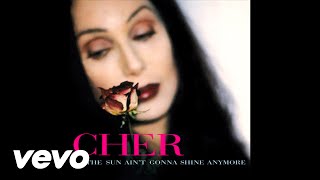 Cher - The Sun Ain&#39;t Gonna Shine Anymore (Audio)