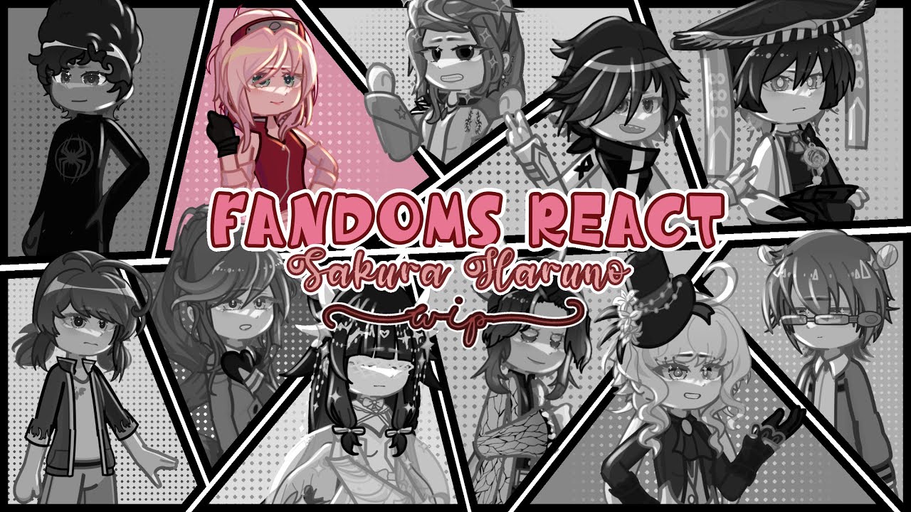 []FANDOMS REACT TO EACH OTHER![] W.I.P. | 1/11: Sakura Haruno | SET TO 2X‼️