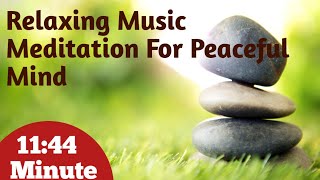 Relaxing Music Meditation🌿🍁 For Peaceful Mind