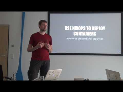 Munich NixOS Meetup: Dive into NixOPS and its container backend