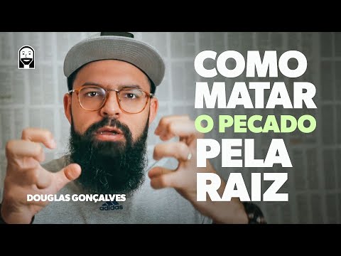 COMO VENCER O PECADO DE ESTIMAÇÃO - Douglas Gonçalves