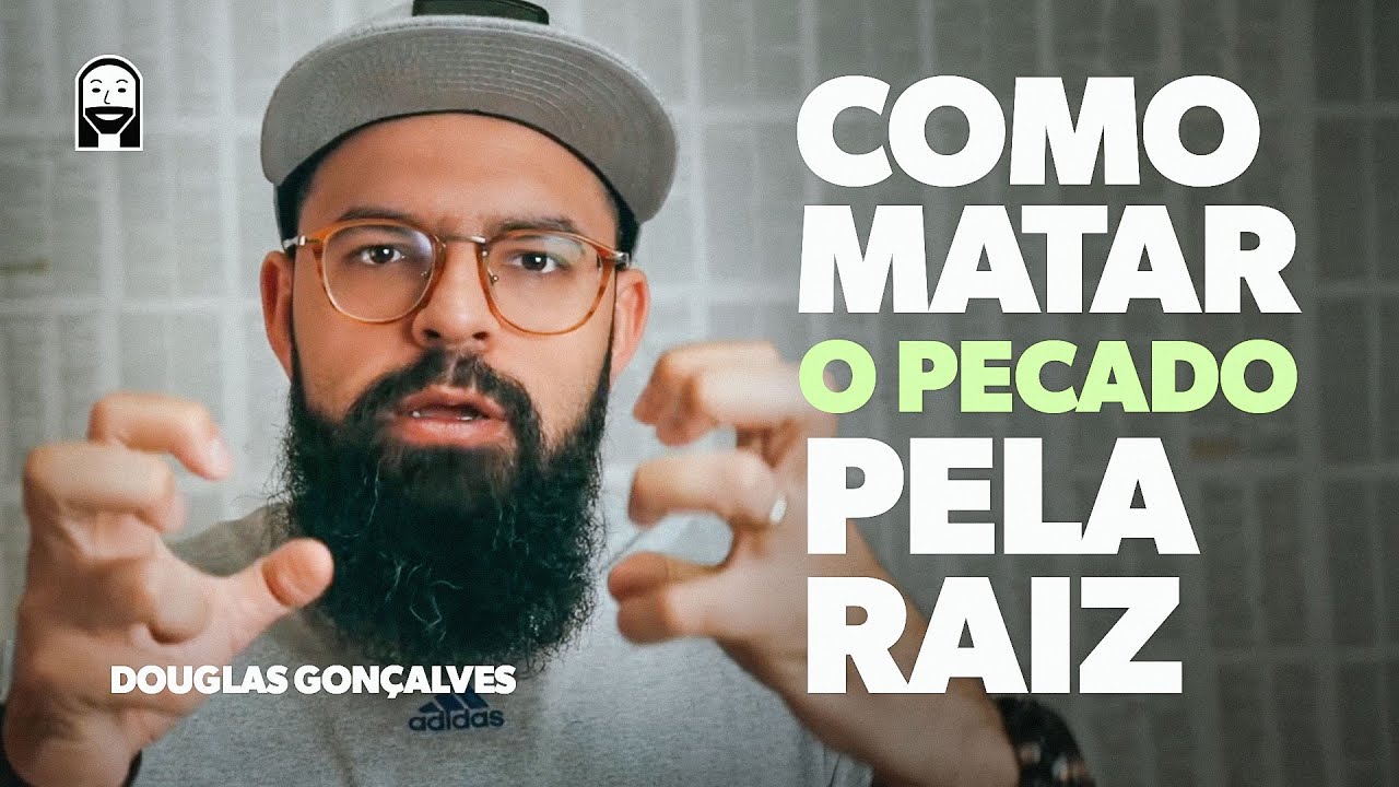 COMO VENCER O PECADO DE ESTIMAÇÃO - Douglas Gonçalves