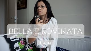 Irama - Bella e Rovinata | Cover by Serena.