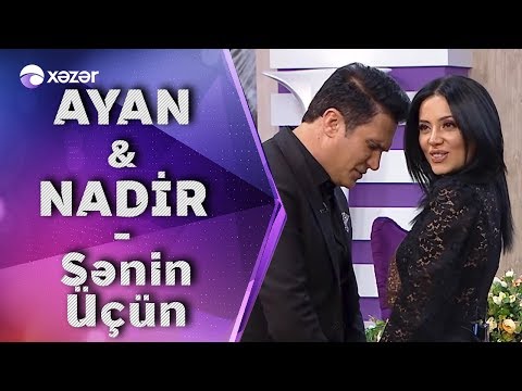 Ayan Babakişiyeva & Nadir Qafarzadə -  Sənin üçün
