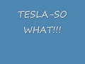 Tesla- so what