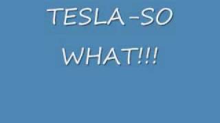 Tesla- so what