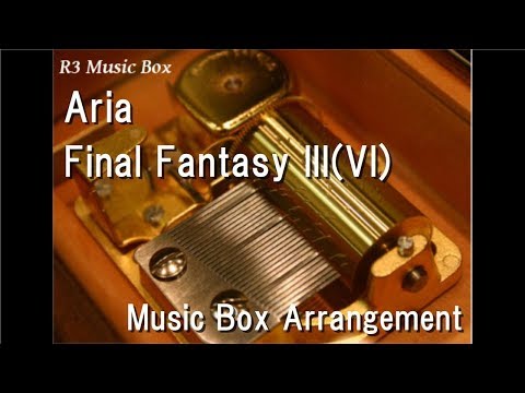 Aria/Final Fantasy III(VI) [Music Box]