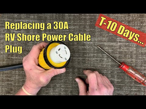 T-10 Days- Replacing a 30A RV Shore Power Cable Plug
