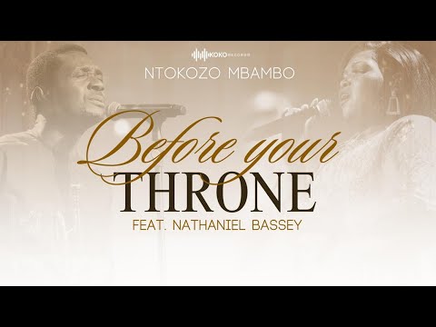 Ntokozo Mbambo - Before Your Throne (Official Music Video) ft. Nathaniel Bassey