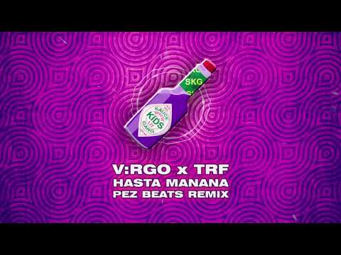 V:RGO x TRF - HASTA MANANA (PEZ BEATS REMIX)
