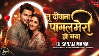 Download lagu Tu Deewana Pagal Mera Ho Gaya 💕 | DJ Remix 2026 | Dj Sanam | Love Song Remix | Bass Boosted mp3