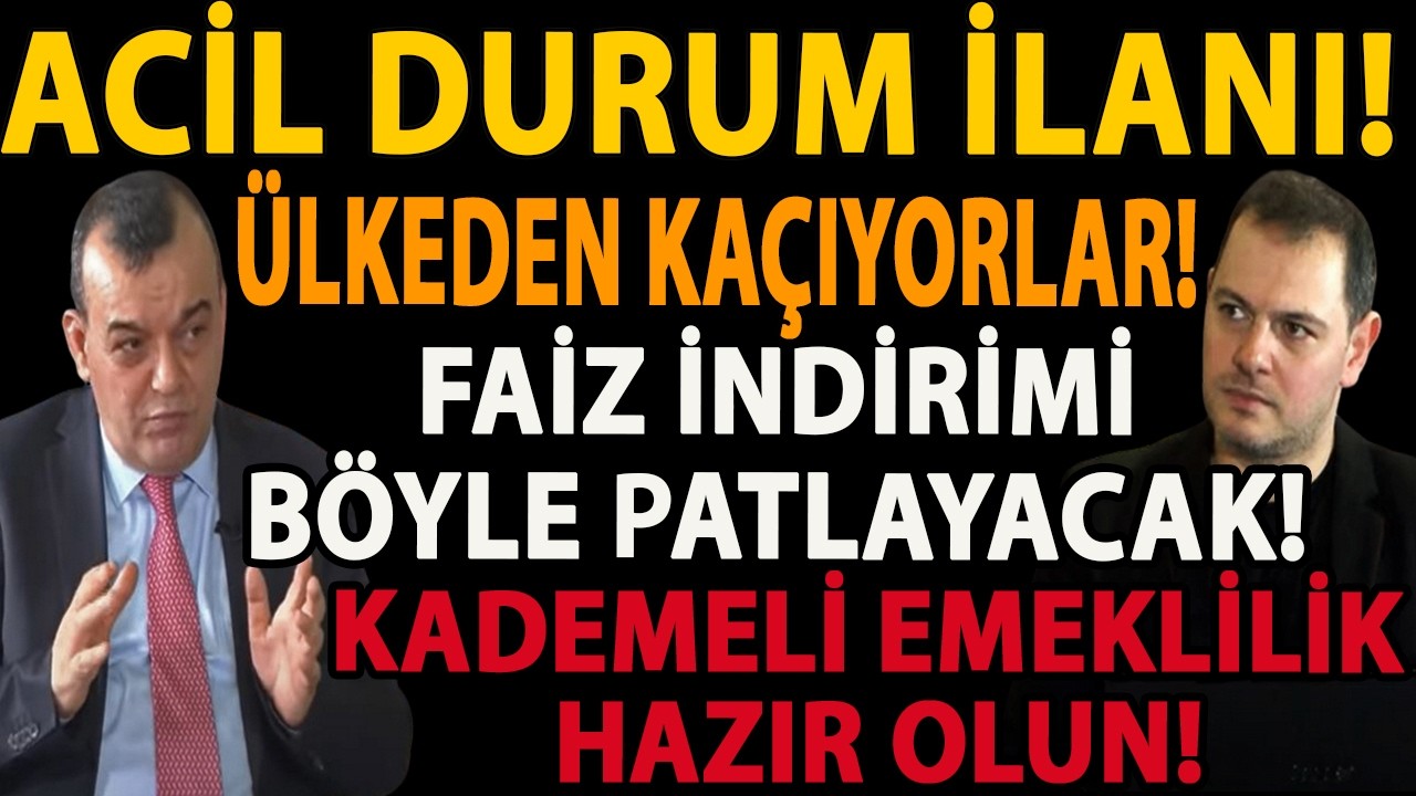 ACİL DURUM İLANI! ÜLKEDEN KAÇIYORLAR! FAİZ İNDİRİMİ BÖYLE PATLAYACAK! KADEMELİ EMEKLİLİK HAZIR OLUN!