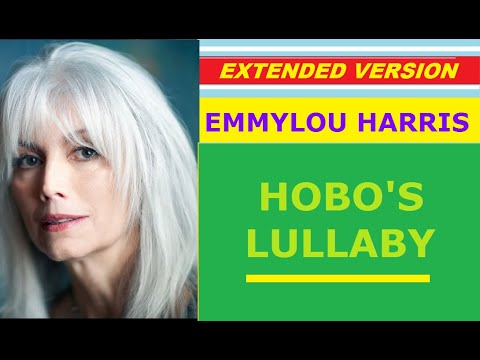 ♥ Emmylou Harris - HOBO'S LULLABY (extended version)