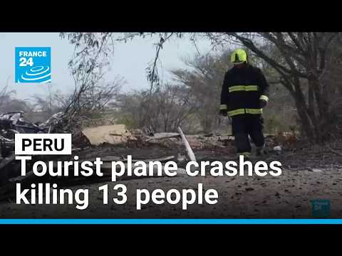 Peru: Tourist plane crashes killing all 13 people aboard