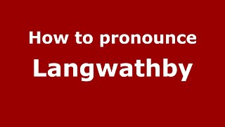 How to pronounce Langwathby