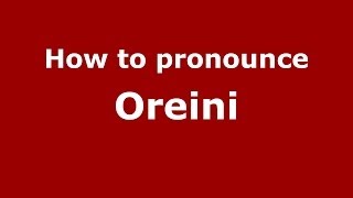 How to pronounce Oreini