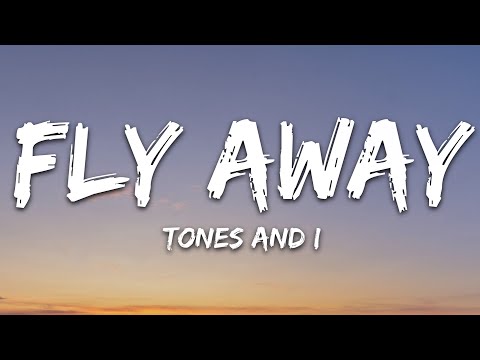 TONES AND I - FLY AWAY (Lyrics)