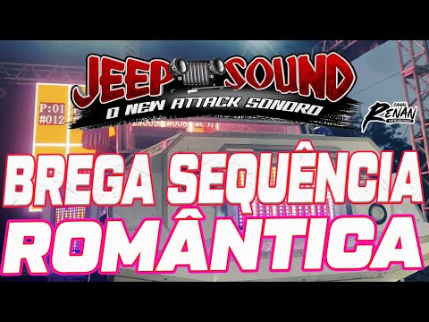 JEEP SOUND - BREGA ROMÂNTICO - A SEQUÊNCIA INÉDITA TOP DJ PAULINHO