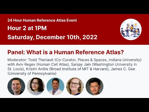 24 Hour Human Reference Atlas Event - Hour 2 - Panel: What is a Human Reference Atlas?