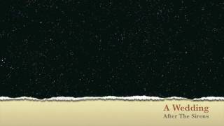 A Wedding - After The Sirens