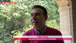 Toño Mauri reacciona a radical cambio de Luis Miguel | Sale el Sol