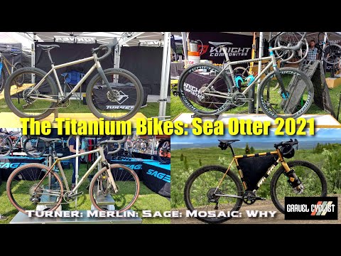 The Titanium Bikes of Sea Otter 2021: Turner, Merlin, Sage, Mosaic, & Why Cycles