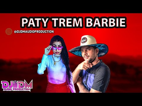 DJ DM E MC MAGRELLA - PATY TREM BARBIE (ME APAIXONEI) - PROD. DJ DM