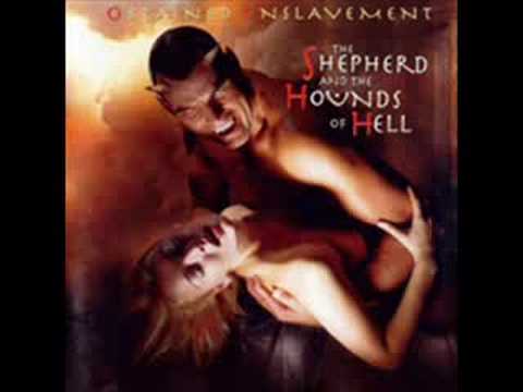 Obtained enslavement - The shepherd and the hounds of hell