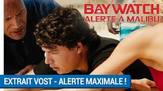 BAYWATCH – ALERTE À MALIBU - Extrait - Alerte Maximale VOST [actuellement au cinéma]