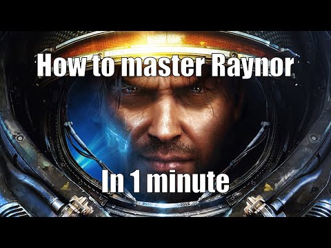 How to master Raynor in 1 minute