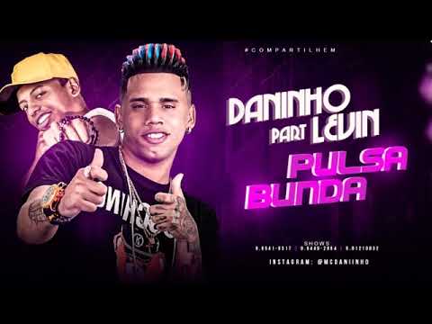 Mc Daninho- feat.levin  .  Pulsa a bunda