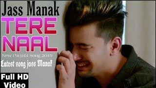 TERE NAAL | JASS MANAK | Latest Punjabi Song 2019