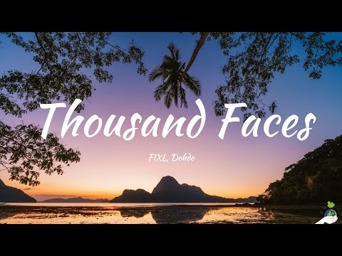 FIXL, Dohdo - Thousand Faces (Lyrics)