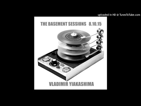 The Basement Sessions 8.10.15 by Vladimir Yiakashima aka Camabuca aka John Valavanis