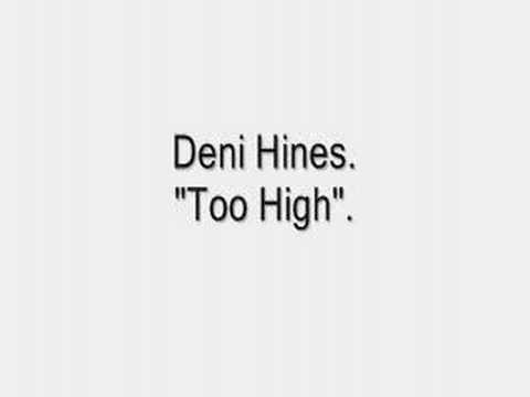 Deni Hines - Too High.