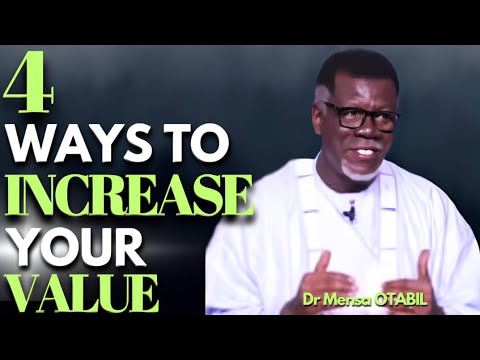 Dr. Mensa OTABIL Reveals 4 WAYS To INCREASE Your VALUE THROUGH EXCELLENCE // The power of excellence