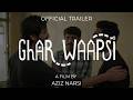 Ghar Waapsi Official Trailer