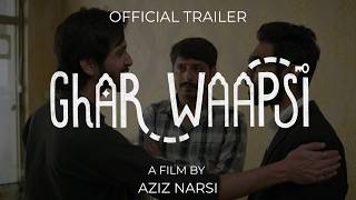 Ghar Waapsi - Official Trailer