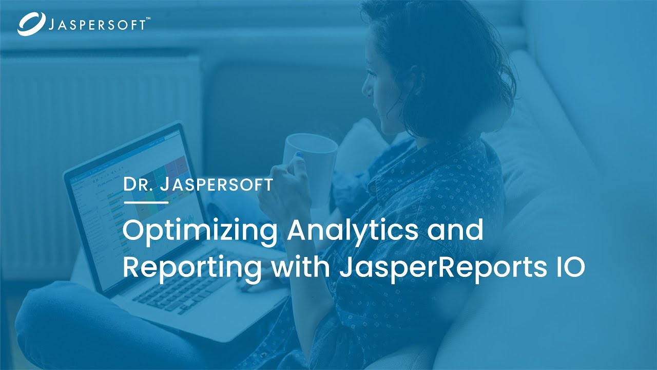 Dr. Jaspersoft - Optimizing Analytics and Reporting with JasperReports IO