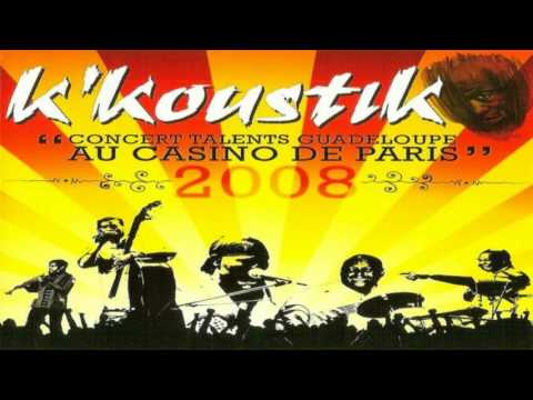 K'KOUSTIK «Album Complet» ”Concert Talents Guadeloupe Au Casino de Paris” (Live 2008)