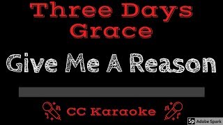 Three Days Grace • Give Me A Reason (CC) [Karaoke Instrumental Lyrics]