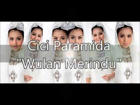 Wulan Merindu by Cici Paramida ( With Lyrics)